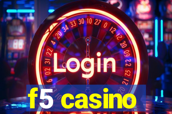 f5 casino